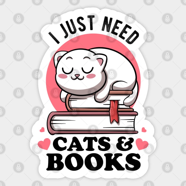 I Just Need Cats & Books Club Avid Readers Cats Bookworms Sticker by MerchBeastStudio